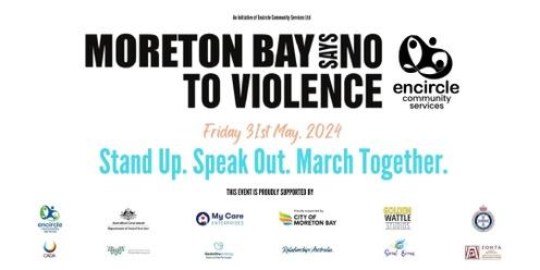 Moreton Bay Says No To Violence 2024 Annual March
