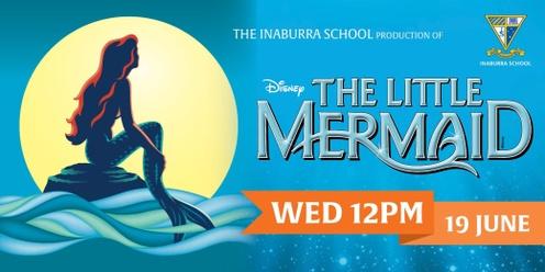 Inaburra The Little Mermaid Musical Production - Matinee (Wednesday)