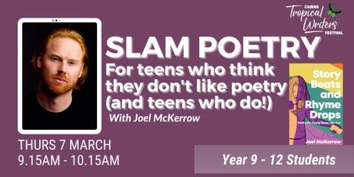 SCHOOL PROGRAM:  Slam Poetry For For teens who think they don't like poetry ... and teens who do! //  Delivered by Joel McKerrow