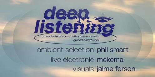 Deep Listening: Phil Smart, Mekema, Jaime Forson