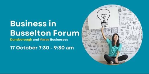 Business in Busselton Forum- Dunsborough/Vasse