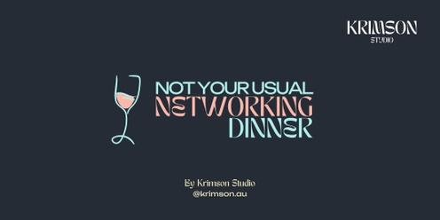 Not Your Usual Networking Dinner