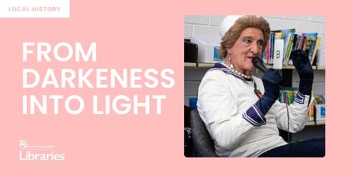 From Darkness into Light | The Power of Visibility 