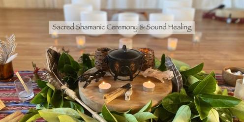 Sacred Shamanic Ceremony & Sound Healing  
