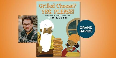 Grilled Cheese? Yes, Please! Storytime with Tim Kleyn