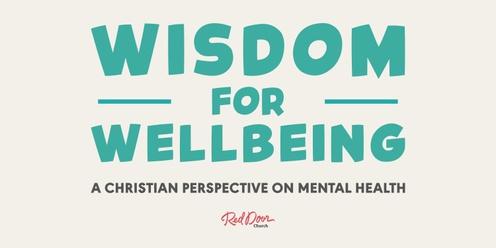 Wisdom for Wellbeing - A Christian Perspective on Mental Health
