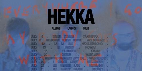HEKKA 'everywhere i go my body goes with me' Album Launch