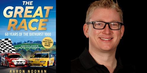 The Great Race: 60 Years of the Bathurst 1000 - Aaron Noonan In Conversation