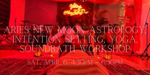 Aries New Moon Astrology, Yoga and Soundbath Workshop