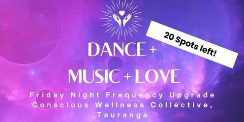 DANCE + MUSIC + LOVE - Friday 17th May 