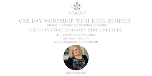 Rhea Dempsey Workshop - Issues in Contemporary Birth Culture