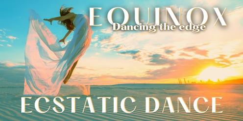 Equinox - Dancing the edge