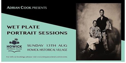 Howick Historical Village: Wet Plate Portrait Sessions