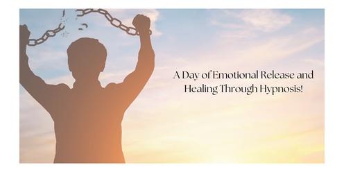 A Day of Emotional Release and Healing Through Hypnosis