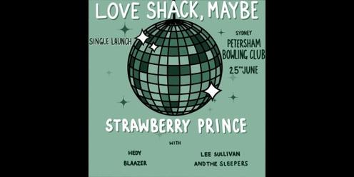 Strawberry Prince ‘Love Shack, Maybe’ Single Launch – Sydney