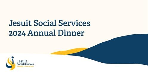 Jesuit Social Services 2024 Annual Dinner