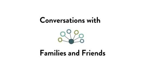 September 2023 Conversations with Families & Friends Face2Face