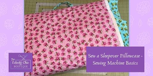 Sew a Sleepover Pillowcase - Sewing Machine Workshop for Ages 8 to 14