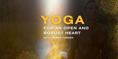 Yoga for an Open and Robust Heart with Shane Turner 