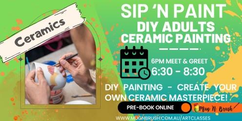 Sip 'n Paint Evening 18+  Ceramic Painting