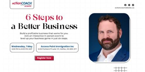 6-Steps to a Better Business|Halifax, NS 