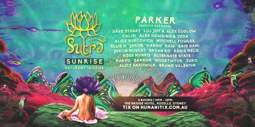 SUTRA Sunrise Feat. PARKER // May 18th //The Bridge Hotel /13hrs