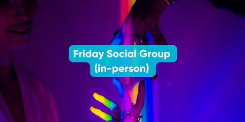 Friday Social Group (in-person)