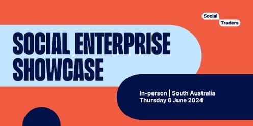 South Australia | Social Enterprise Showcase & Networking | Thursday 6 June 2024