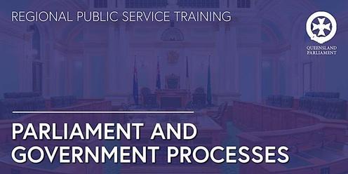 Townsville Public Service Seminar - Parliament and Governnment Processes