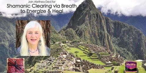 Shamanic Clearing via Breath to Energize & Heal before the MeWe Fair in Portland