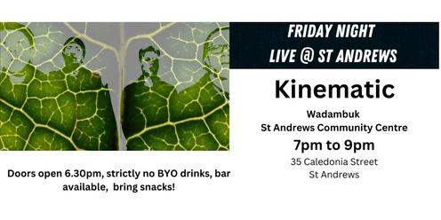 Kinematic Friday Night Live@St Andrews