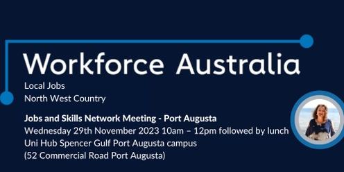 November Jobs and Skills Network Meeting Port Augusta
