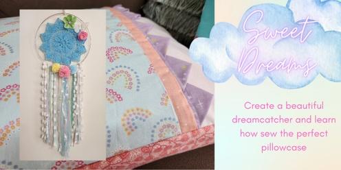 Sweet Dreams - Dreamcatcher and Pillowcase Sewing Workshop