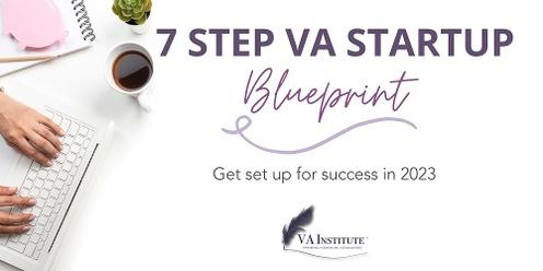7 Step VA Startup Blueprint: Get set up for success in 2023