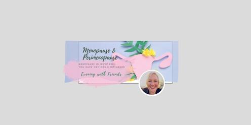 MENOPAUSE AND PERIMENOPAUSE, EVENING WITH FRIENDS
