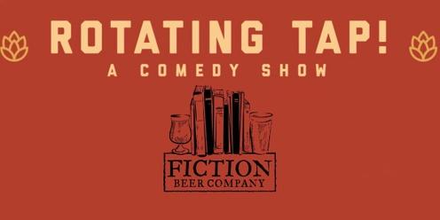 Rotating Tap Comedy @ Fiction Beer Company