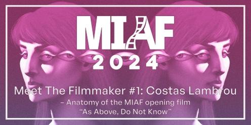 MIAF 2024 - Meet The Filmmaker #1: Costas Lambrou