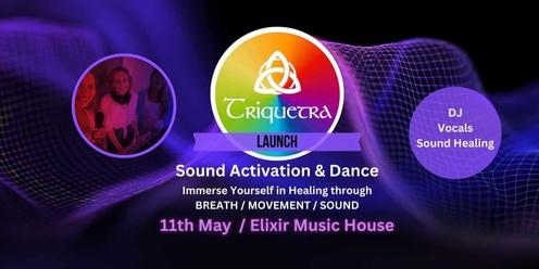Triquetra Launch - Sound Activation & Dance
