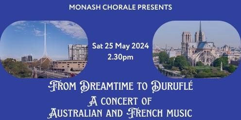 From Dreamtime to Durufle. A concert of Australian and French Music