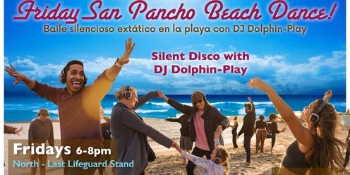 Friday San Pancho BEACH DANCE!