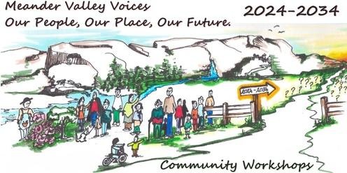 Meander Valley Voices (2024-2034): Our People, Our Place, Our Future - Deloraine