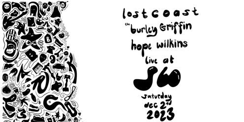 Lost Coast, The Burley Griffin & Hope Wilkins @ Sideway Sat 2nd Dec