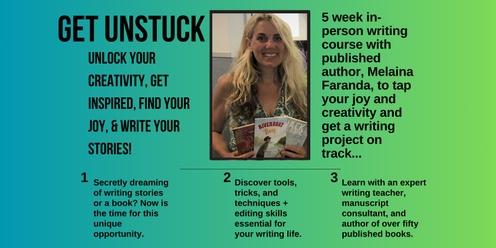 Get Unstuck - Find Joy & Become Inspired for Your Creative Writing Journey!