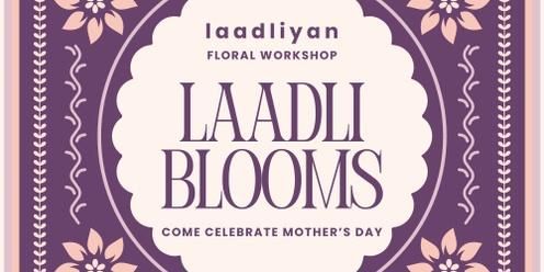 Laadli Blooms: Mother's Day Floral Workshop