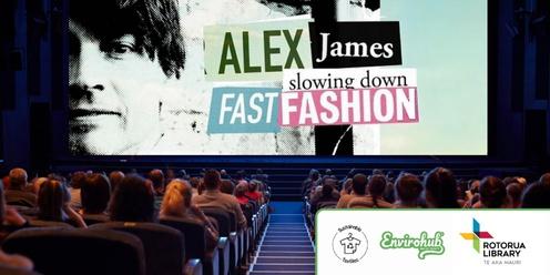 Rotorua Movie Screening - Alex James: Slowing Down Fast Fashion 