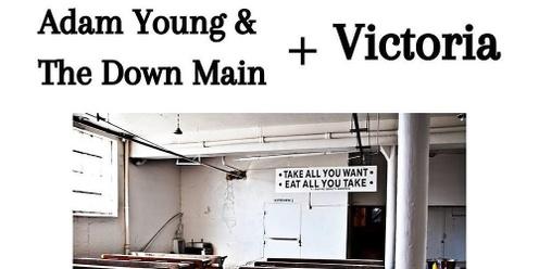 Adam Young & The Down Main + Victoria