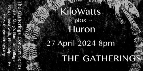 KiloWatts plus Huron at The Gatherings Concert Series