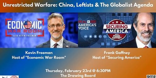 Unrestricted Warfare: China, Leftists & The Globalist Agenda with Kevin Freeman and Frank Gaffney!