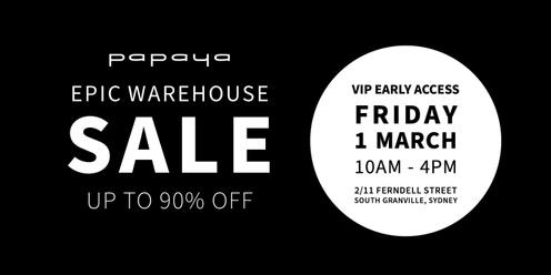 Papaya Epic Warehouse Sale | VIP EARLY ACCESS 