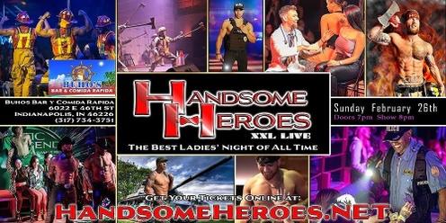 Indianapolis, IN - Handsome Heroes XXL Live: The Best Ladies' Night of All Time